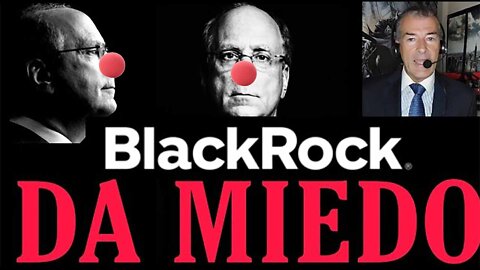 20oct2022 LA ULTIMA NOTICIA DE BLACKROCK PRETENDE INUTILMENTE DAR MIEDO · Abogado contra la Demagogia || RESISTANCE ...-