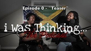 i Was Thinking - Episode 0 - Teaser