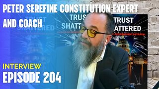 204- Constitution is in Crisis with Peter Serefine