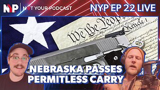 Nebraska Passes Permitless Carry | Biden Screws with Mortgage Rates | NYP Ep. 22