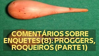 COMENTÁRIOS SOBRE ENQUETES (8): PROGGERS, ROQUEIROS (PARTE 1)
