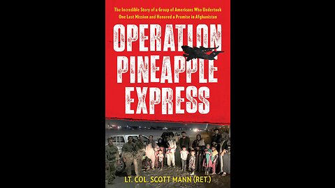 Finished: Operation Pineapple Express, by Lt. Col. Scott Mann