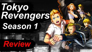 Anime Review - Tokyo Revengers [東京リベンジャーズ] Season 1