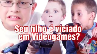 Seu filho é viciado em videogame?