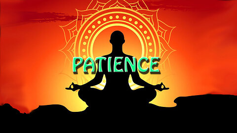 Patience | The Importance of Waiting