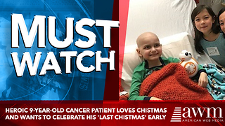 Heroic 9-Year-Old Cancer Patient Loves Chistmas And Wants To Celebrate His 'Last Chistmas' Early