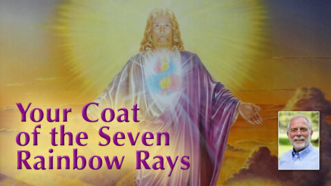 Receive Your Coat of the Seven Rainbow Rays