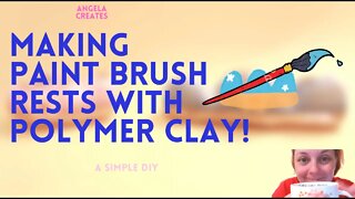 MAKING PAINT BRUSH RESTS WITH POLYMER CLAY! A simple diy