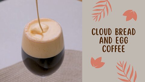 Making cloud bread and egg coffee? it's easy