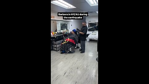 Earthquake at the barbershop