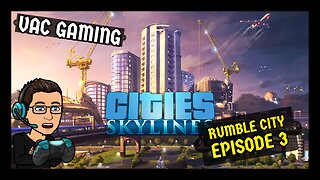 Cities: Skylines Rumble City Episode 3