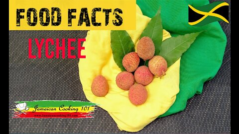 THE LYCHEE FRUIT (JAMAICAN FOOD FACTS )