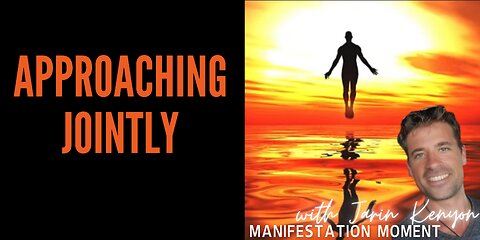 APPROACHIING JOINTLY, FINDING YOUR TRIBE - MANIFESTATION MOMENT W/ JARIN KENYON
