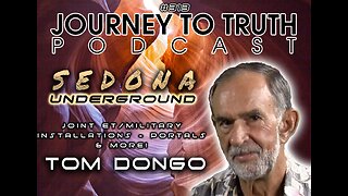 EP 313 | Tom Dongo | Sedona Underground - Joint ET/Military Installations - Portals & more