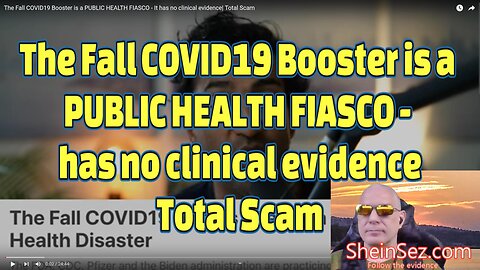 Fall COVID19 Booster is a PUBLIC HEALTH FIASCO has no clinical evidence Total Scam-SheinSez 283