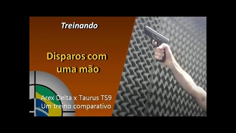 Treinando - Taurus TS9 x Arex Delta com uma mão