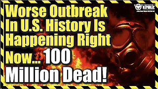 VERY SHOCK! 100 Million Dead!