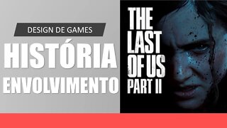 Game Design: Envolvimento no Story Telling (The Last of Us Part II)