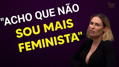 ACHO QUE NÃO SOU MAIS FEMINISTA| Taverna Flow Cortes