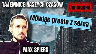 Max Spiers - unplugged - "Mówiąc prosto z serca”