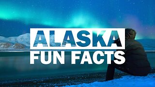 17 Fun Facts About Alaska