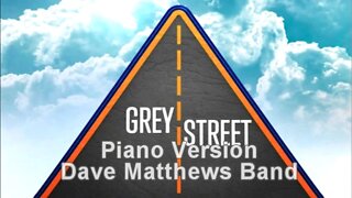 Piano Version - Grey Street (Dave Matthews Band)