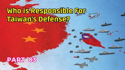 (83) Who is Responsible for Taiwan's Defense? | Conquest and Jurisdiction