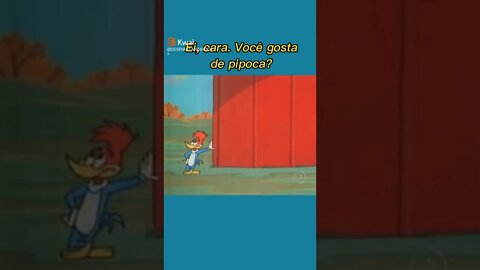 picapau ei cara você gosta de pipoca na manteiga #shorts