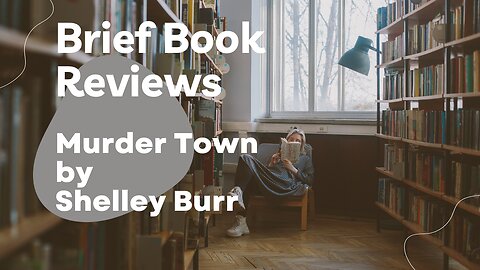 Brief Book Review - Murder Town by Shelly Burr