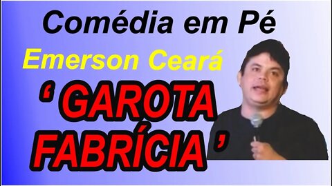 Comédia em Pé - GAROTA FABRÍCIA