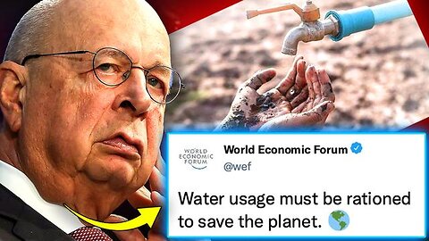 Water is Not a Human Right': WEF Orders Govt's To Begin Rationing Water Into Homes. People's Voice