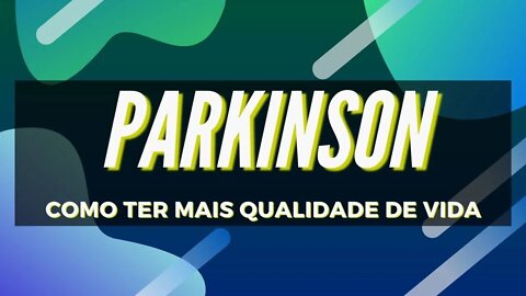 Parkinson - Como Melhorar Os Sintomas Do Mal De Parkinson (Doença De Parkinson)