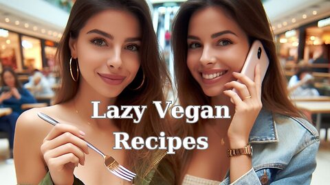 More Lazy Vegan Recipes