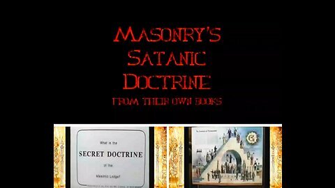 Masonry's Satanic Doctrine | From Their Own Books
