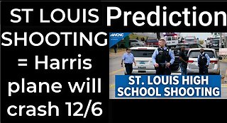 Prediction - ST LOUIS SCHOOL SHOOTING = Harris's plane will crash in St Louis on Dec 6