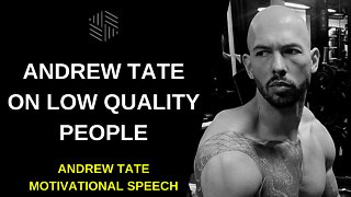 Andrew Tate on Low Quality People Mindset