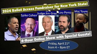 2024 Ballot Access Fundraiser for New York State: 4 Hour Larry-thon with Guests!