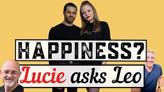 Lucie and Leo Discuss Finding Happiness