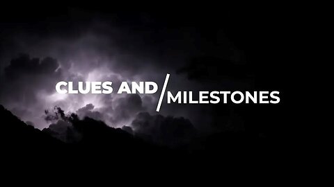 Clues and Milestones | Intro