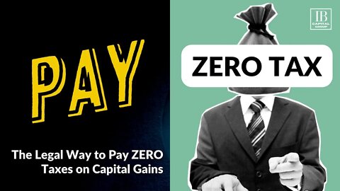 The Legal Way to Pay ZERO Taxes on Capital Gains | IB Capital Group™