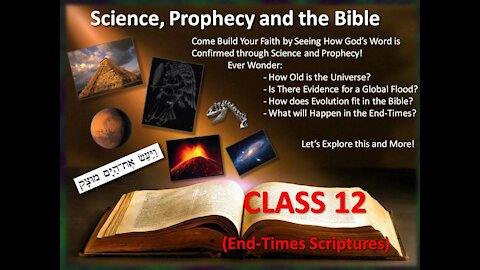 Science and Prophecy in the Bible - CLASS 12 (End-Times Scriptures)