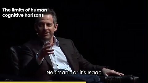 Human Cognitive Limits - Sam Harris & Brian Greene