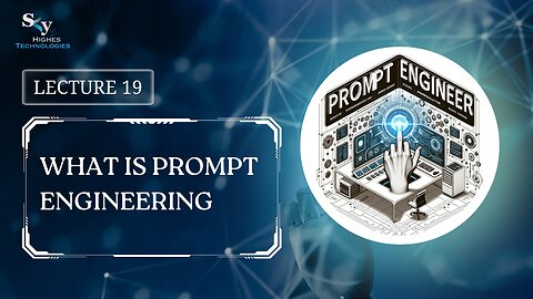 19. What is Prompt Engineering | Skyhighes | Prompt Engineering