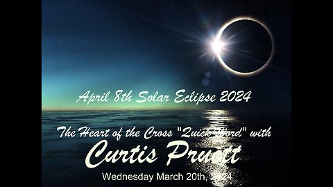 HOTC “Quick Word” with Curtis Pruett | April 8th Solar Eclipse 2024 | Wed Mar 20th 2024