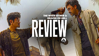 THE WHITE STORM 3: HEAVEN OR HELL - Should You Watch This Third White Storm Movie?