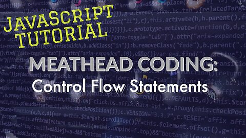 Meathead Coding: Control Flow Statements and Loops in Javascript