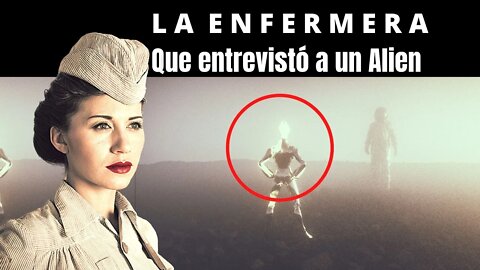 La enfermera entrevistó a un extraterrestre en Roswell