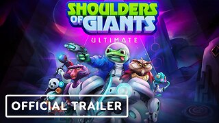 Shoulders of Giants: Ultimate - Official Release Date Announcement Trailer