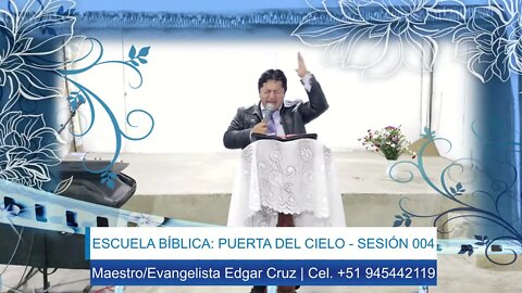 Escuela Bíblica: Puerta del Cielo - Sesión 004 - EDGAR CRUZ MINISTRIES