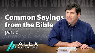 Common Sayings from the Bible (part three): AMS Webcast 555